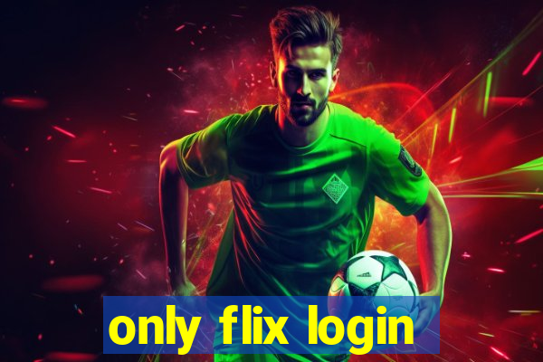 only flix login